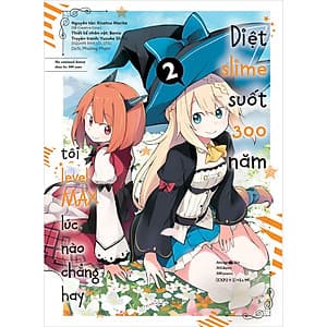 Diệt Slime Suốt 300 Năm, Tôi Levelmax Lúc Nào Chẳng Hay (Tập 2)