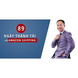 Khóa học KINH DOANH - 89 ngày thành tài với Amazon shipping UNICA.VN
